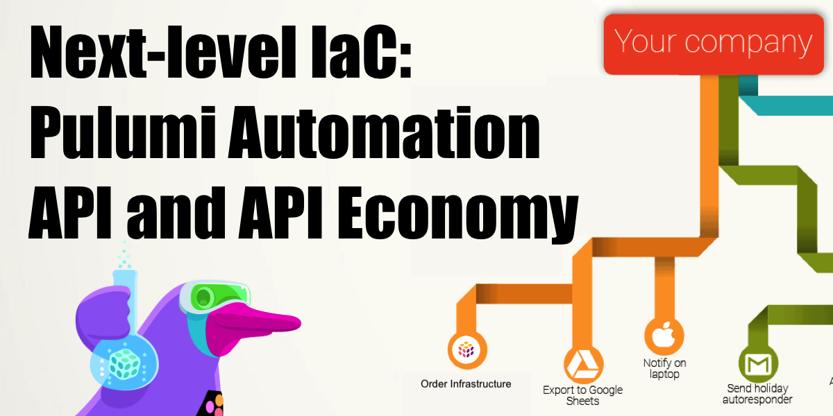 Next-level IaC: How Pulumi Supports Your API Economy Strategy
