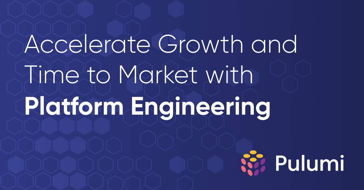 Accelerate Revenue Growth and Time to Market with Platform Engineering