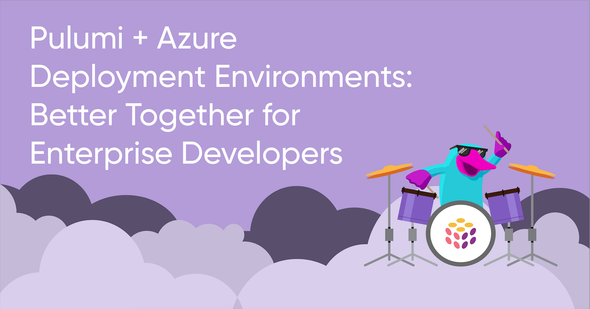 Pulumi + Azure Deployment Environments: Better Together for Enterprise Developers