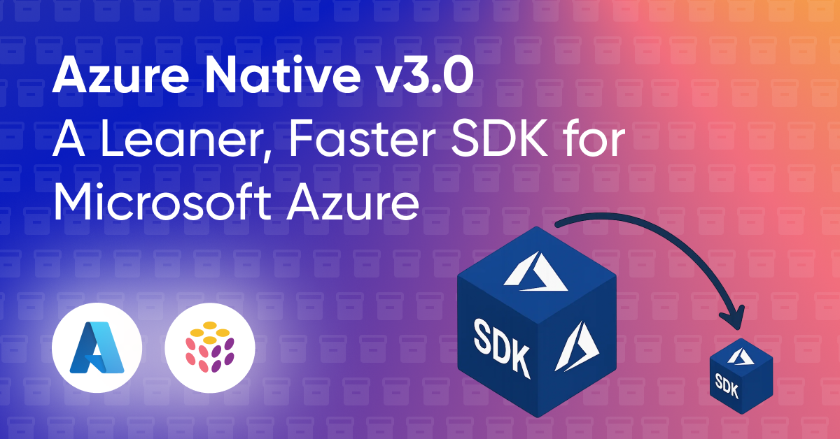 Azure Native V3: A Leaner, Faster SDK for Microsoft Azure