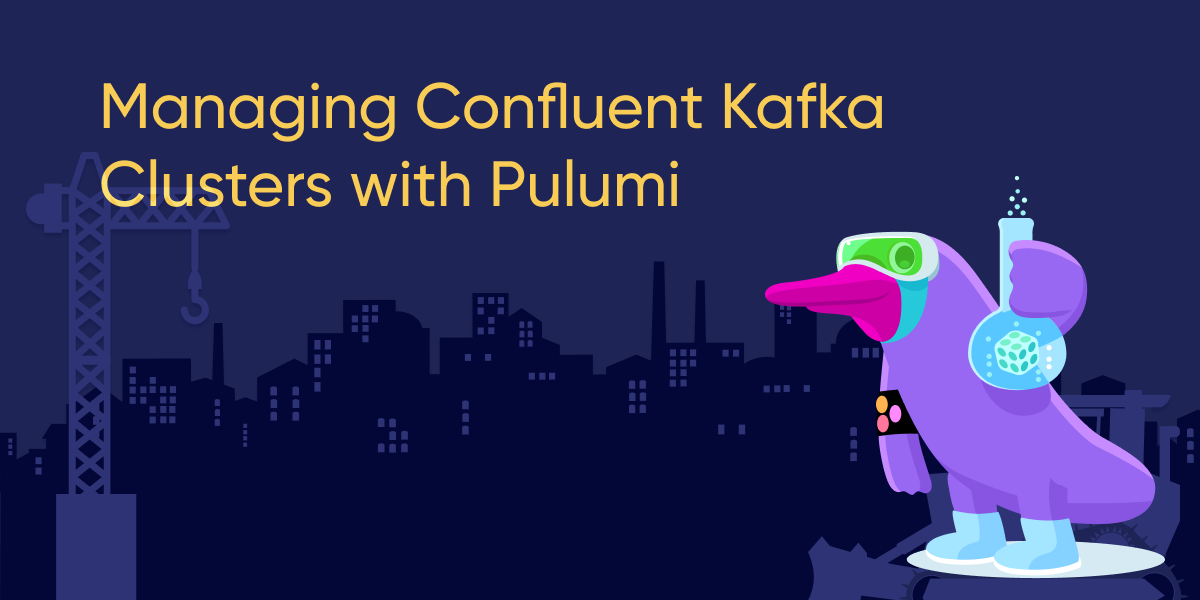 Managing Confluent Kafka Clusters with Pulumi