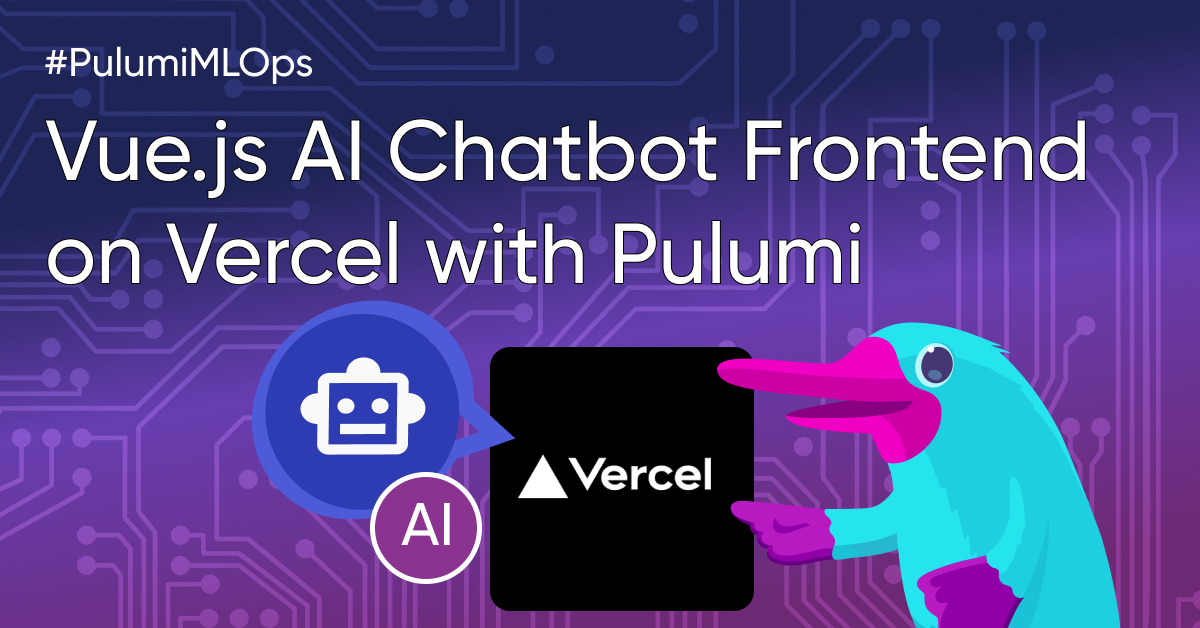 Deploying Your AI/ML Chatbot Frontend To Vercel Using Pulumi