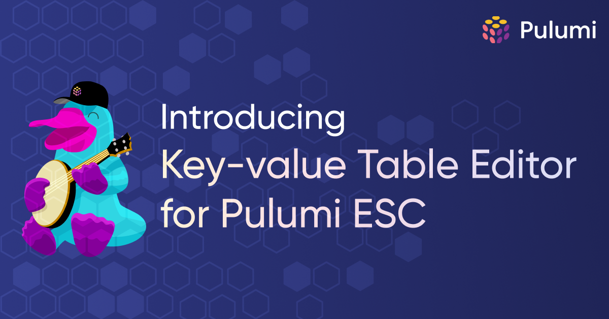 Introducing the Key-Value Table Editor for Pulumi ESC