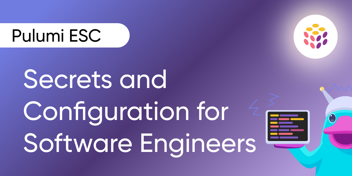 Secrets and Configuration for Software Engineers: Pulumi ESC Versioning, SDKs and More
