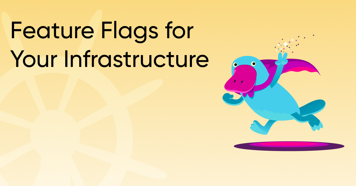 Feature Flagging for Your Infrastructure