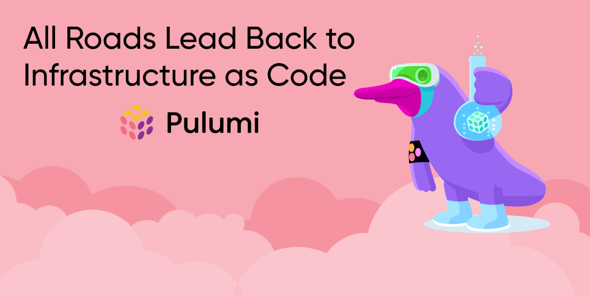 All Roads Lead Back to Infrastructure as Code