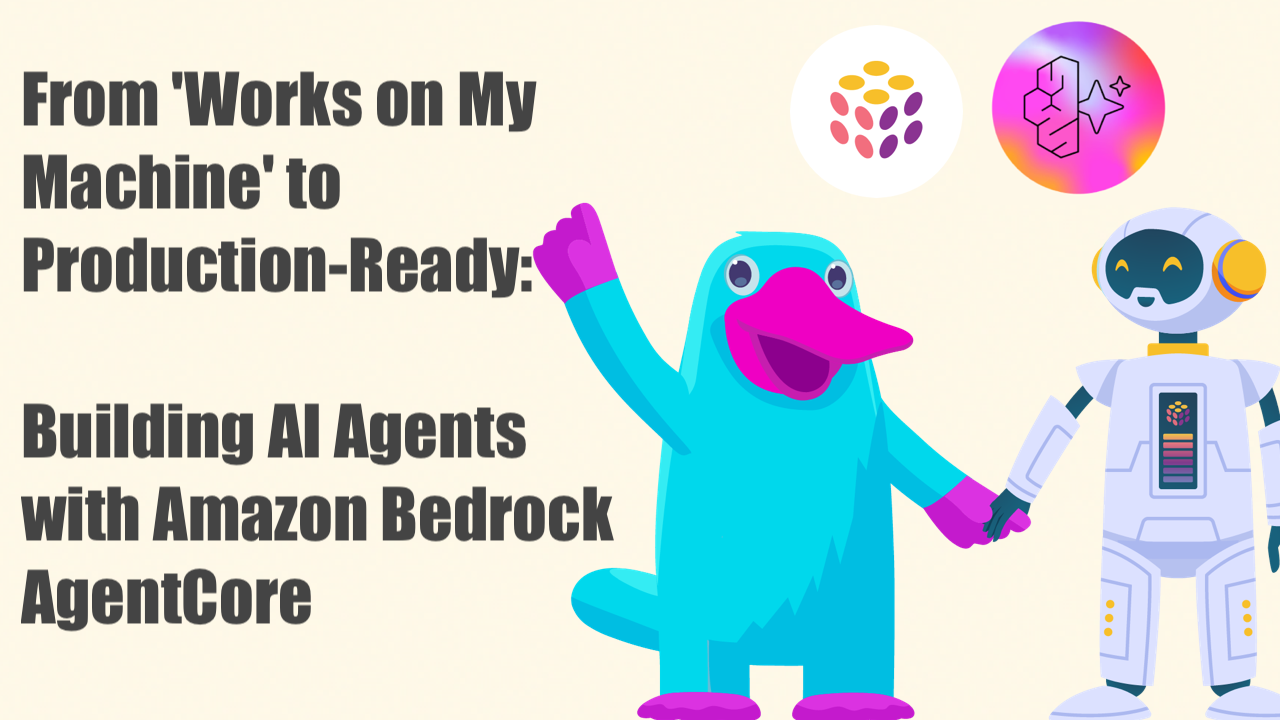 From 'Works on My Machine' to Production-Ready: Building AI Agents with Amazon Bedrock AgentCore