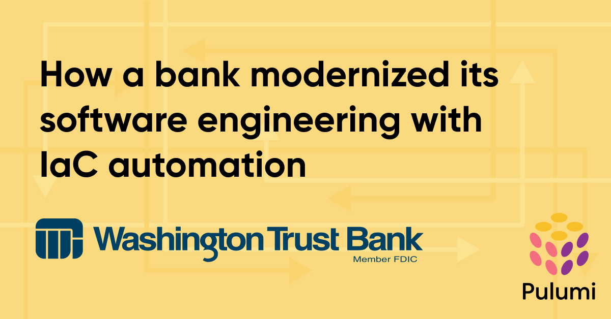 How a Bank Modernized Its Software Engineering With Infrastructure as Code Automation