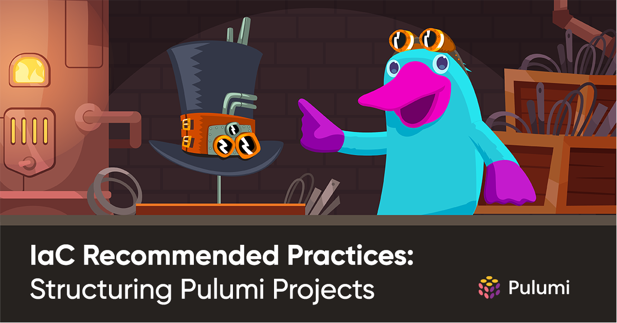 Iac Recommended Practices: Structuring Pulumi Projects