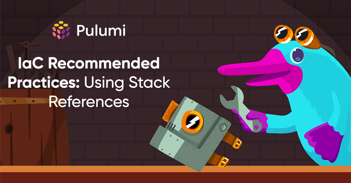 IaC Recommended Practices: Using Stack References