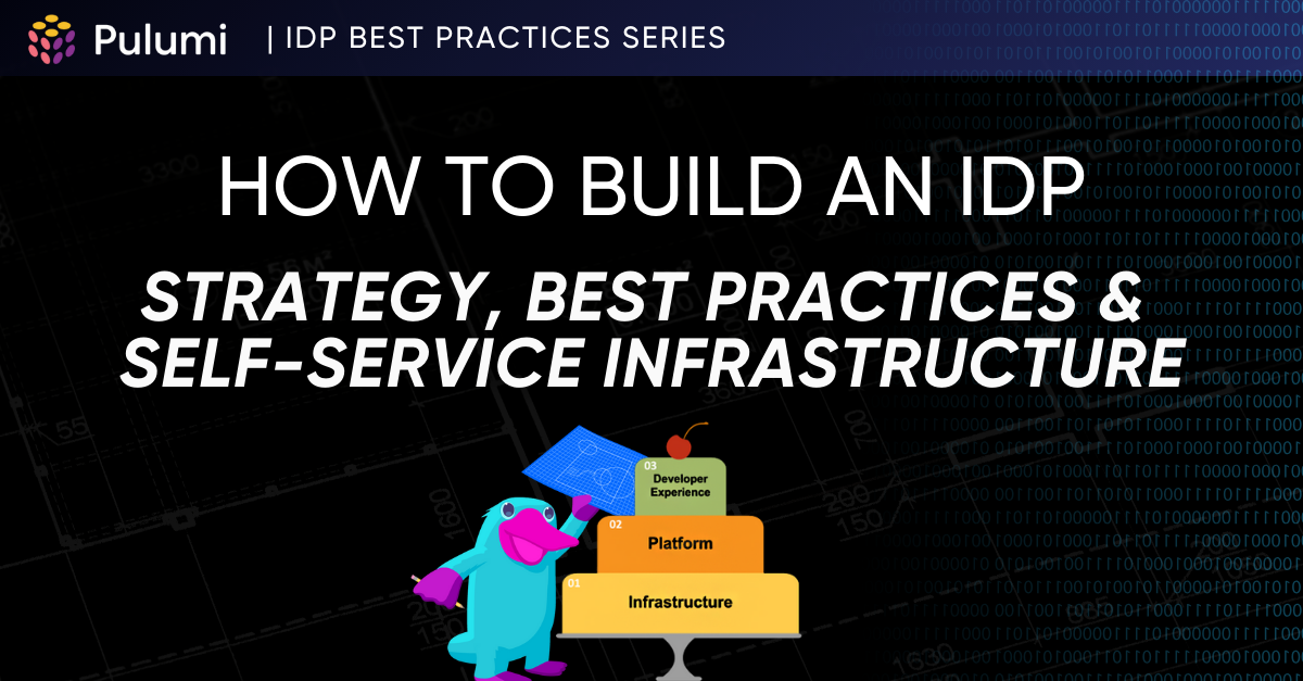 How to Build an Internal Developer Platform: Strategy, Best Practices, and Self-Service Infrastructure