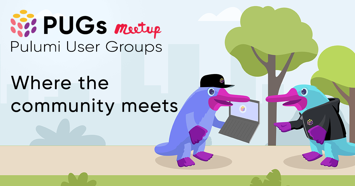 Join a Pulumi User Group (PUG) Meetup!