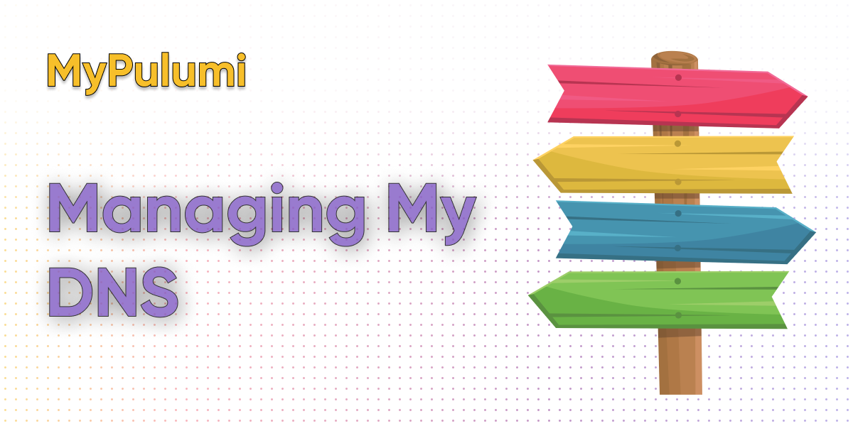 Managing my DNS with Pulumi