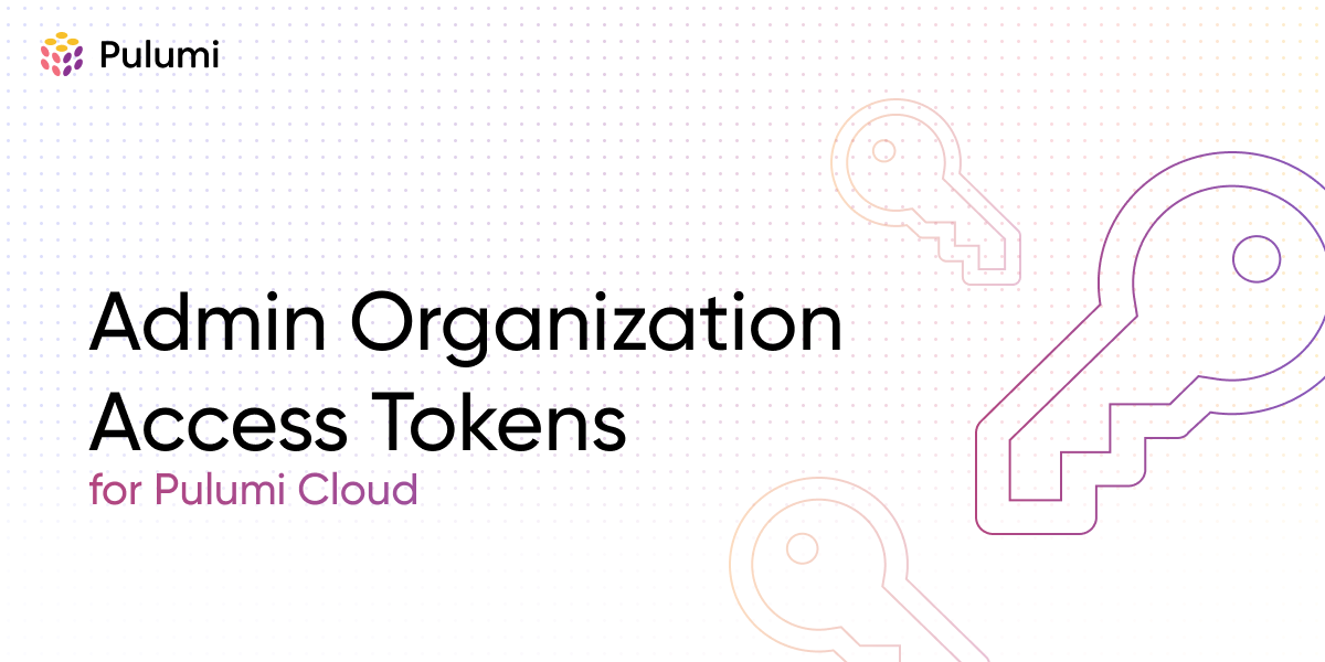 Admin Organization Access Tokens in Pulumi Cloud