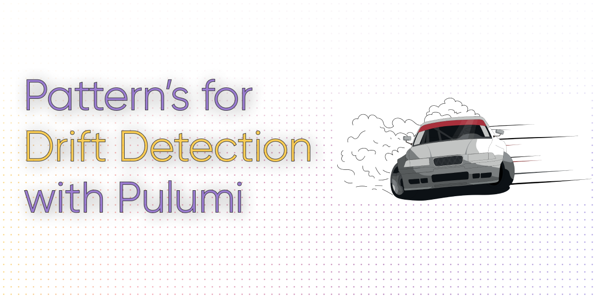 Patterns for Drift Detection with Pulumi