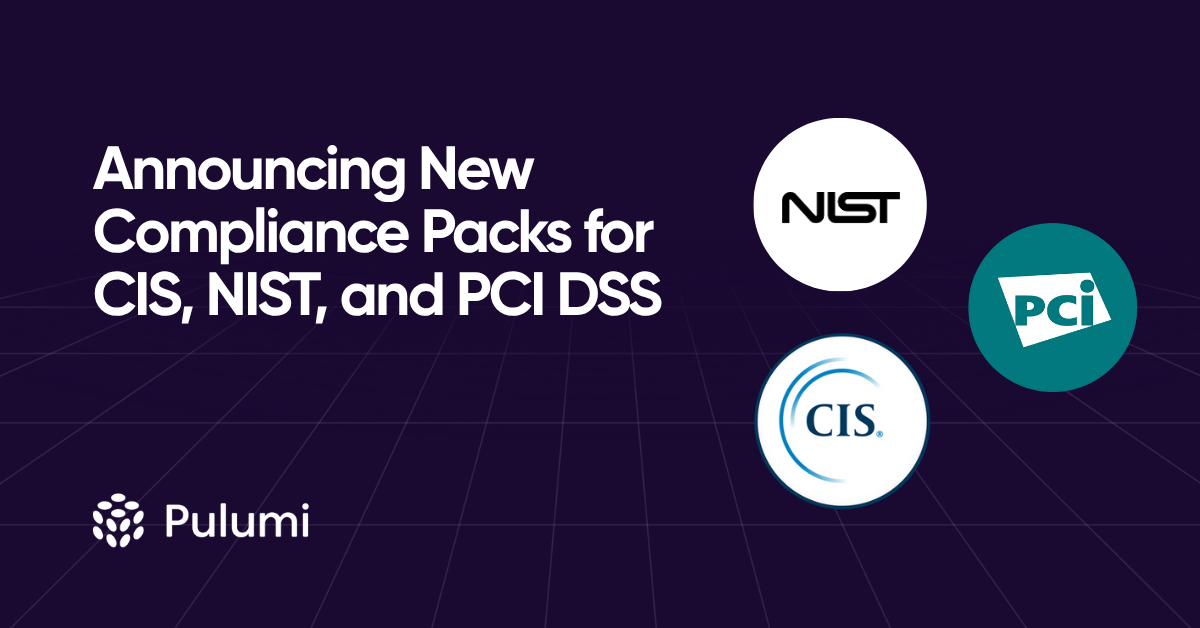 Announcing New Compliance Packs for CIS, NIST, and PCI DSS