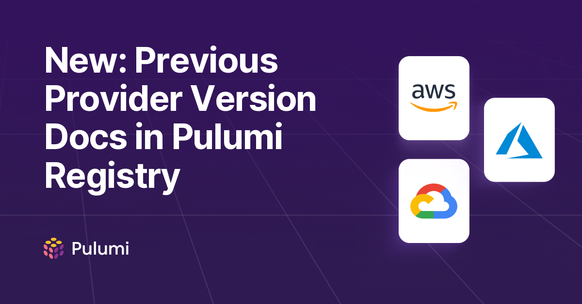 New: Previous Provider Version Docs in Pulumi Registry