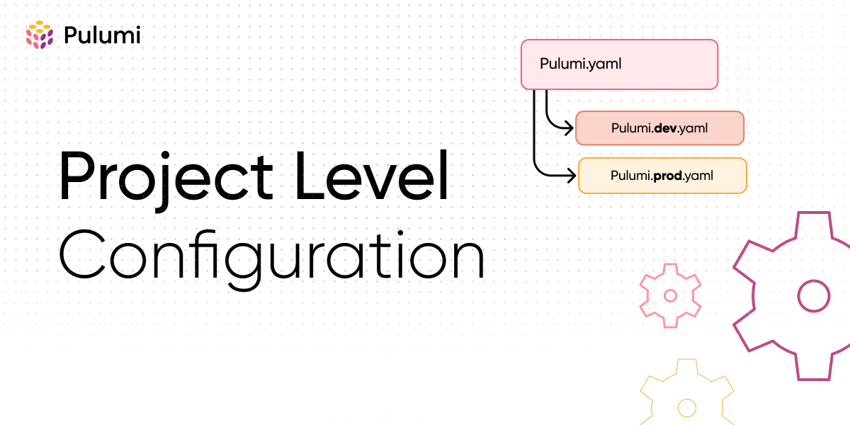 Simpler configuration management with project level config