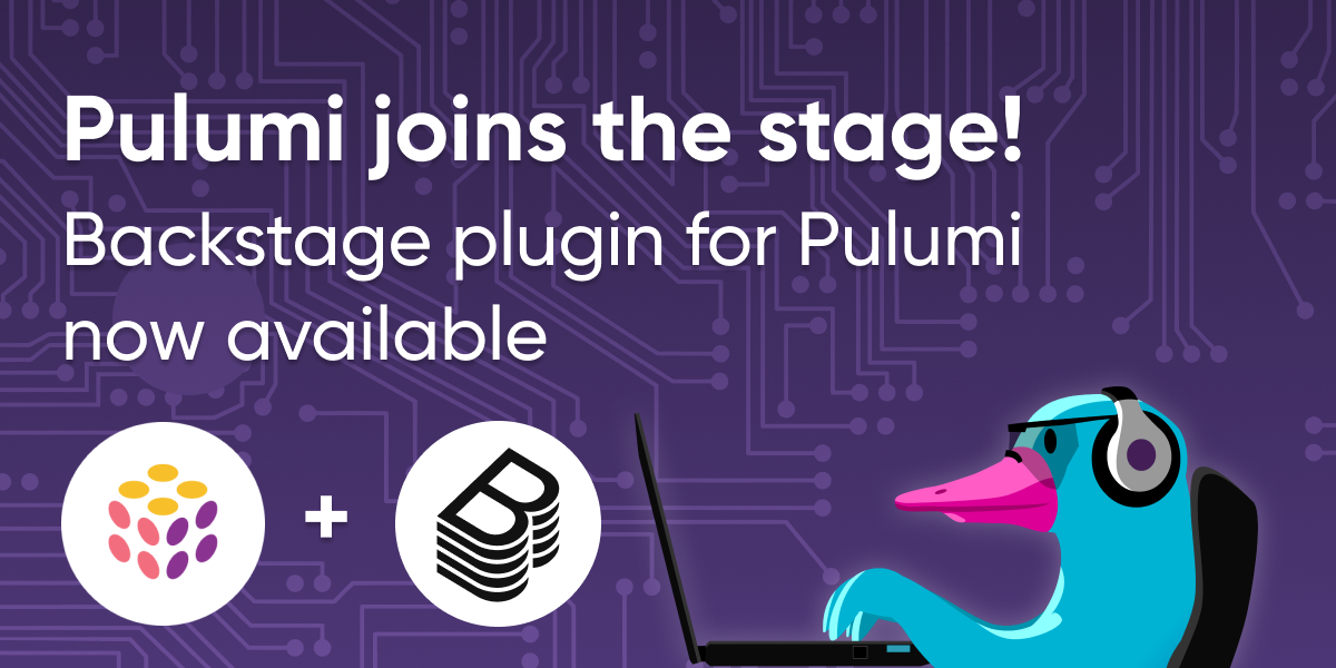 Backstage Plugin Now Available for Pulumi