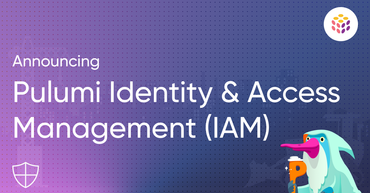 Announcing Pulumi Identity and Access Management (IAM)