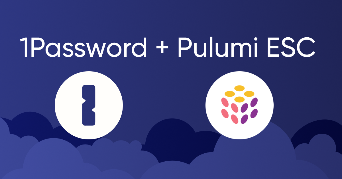Announcing 1Password Support for Pulumi ESC in Public Preview