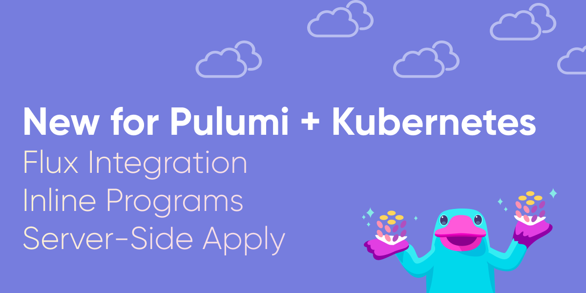 Pulumi+Kubernetes: New Flux Integration and Inline Programs