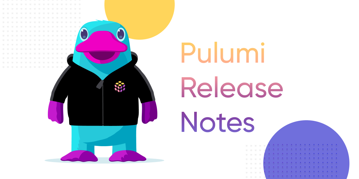 Pulumi Release Notes: Pulumi YAML updates, Stack READMEs, and much more!