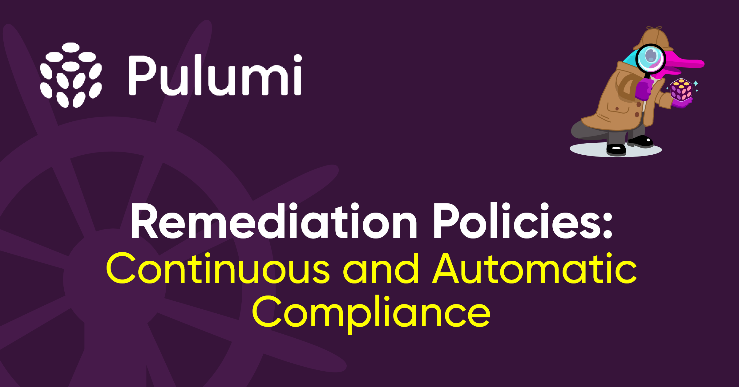 Remediation Policies: Continuous and Automatic Compliance