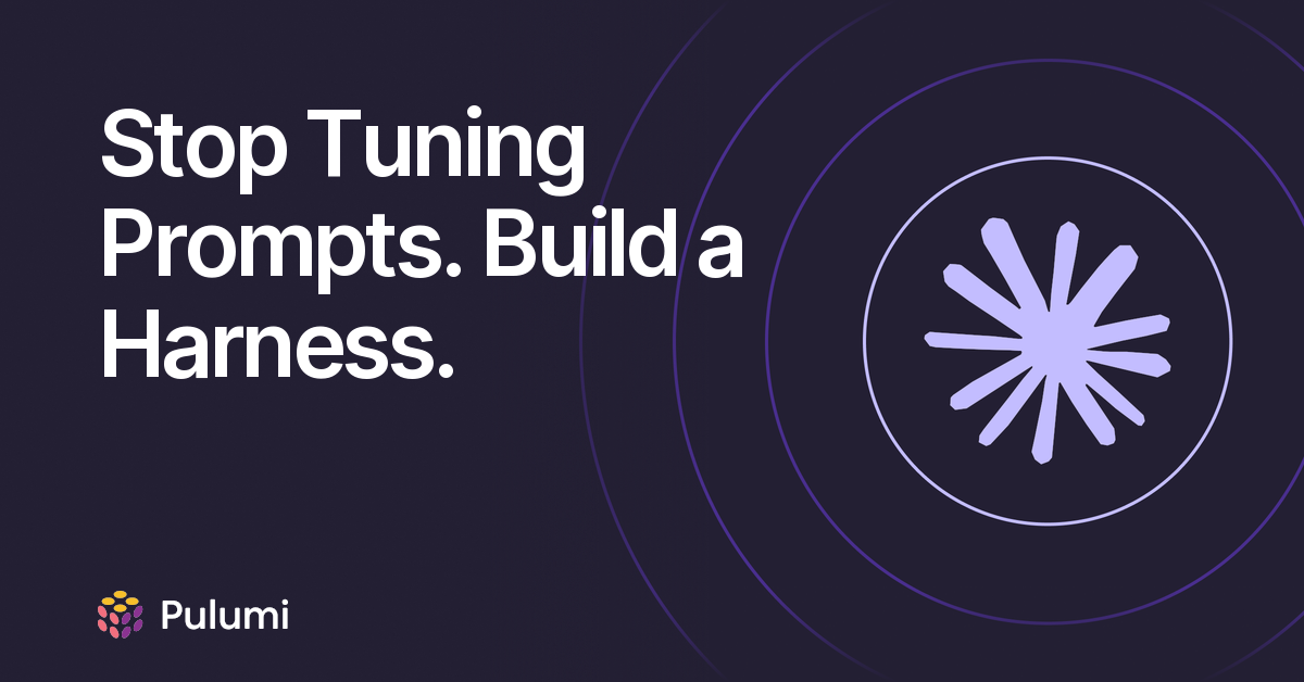 Stop Tuning Prompts. Build a Harness.