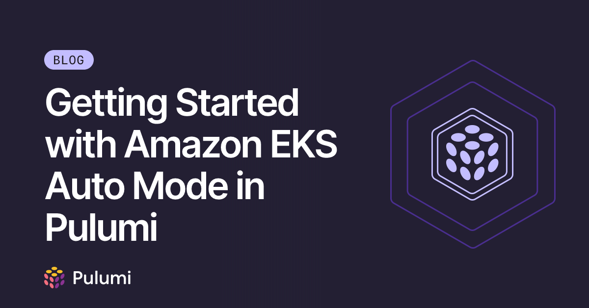 Getting Started with Amazon EKS Auto Mode in Pulumi | Pulumi Blog