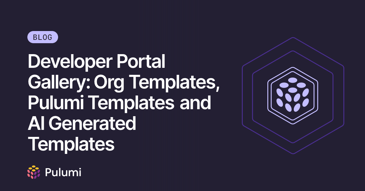 Developer Portal Gallery: Org Templates, Pulumi Templates and AI ...