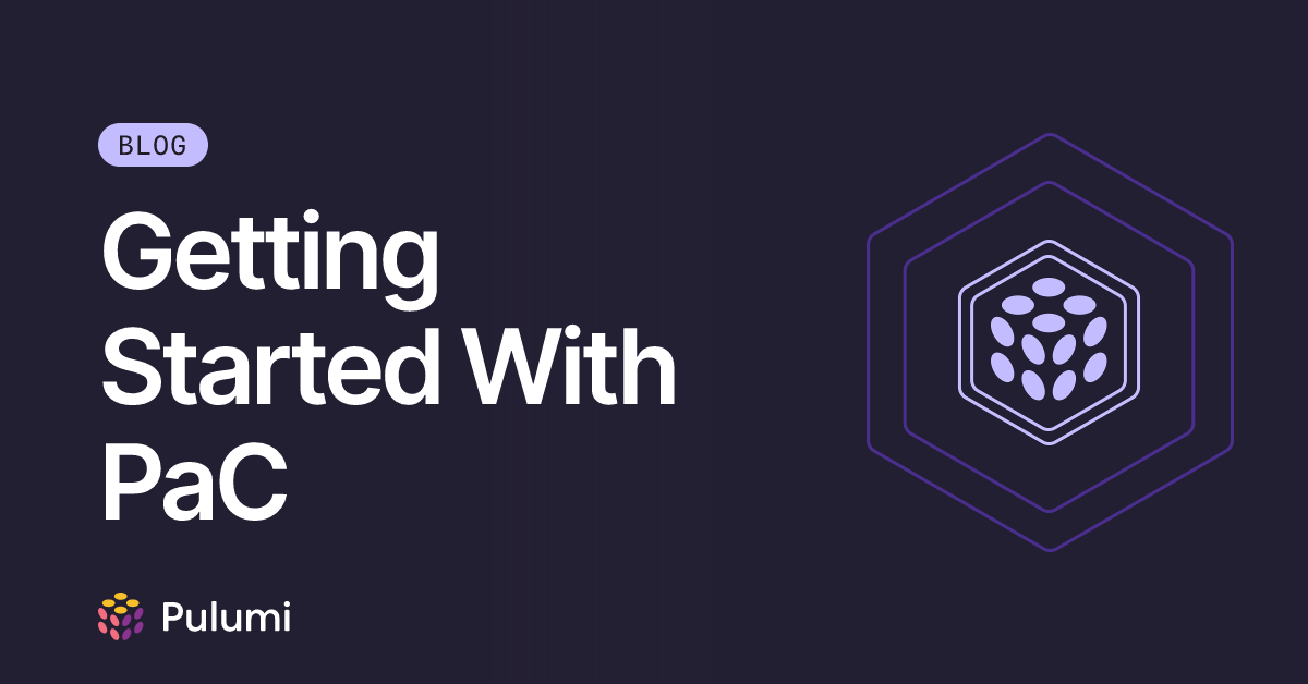 Getting Started With PaC | Pulumi Blog