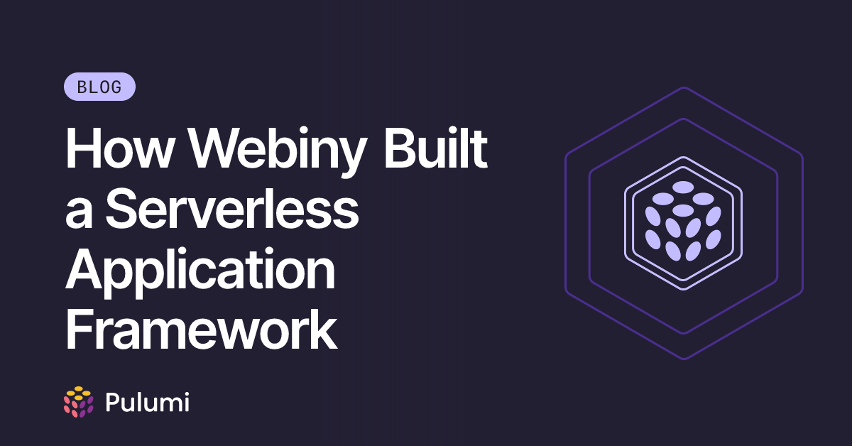 How Webiny Built a Serverless Application Framework | Pulumi Blog