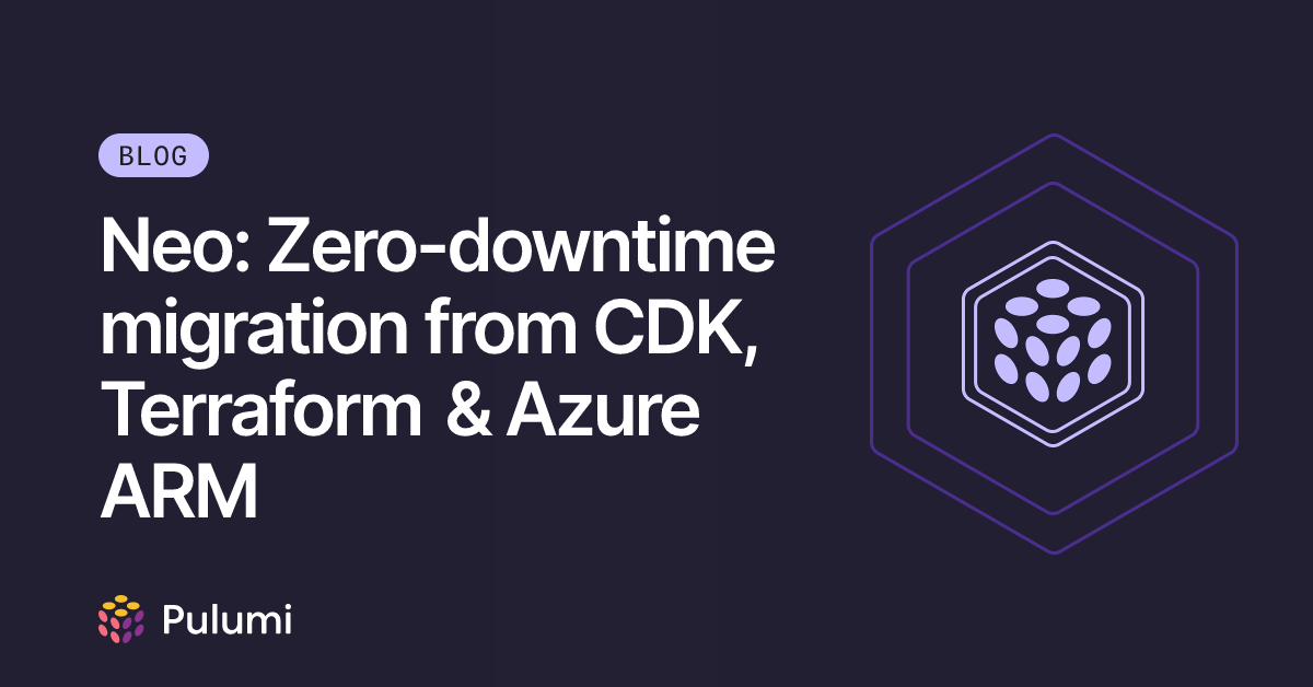 Neo: Zero-downtime migration from CDK, Terraform & Azure ARM