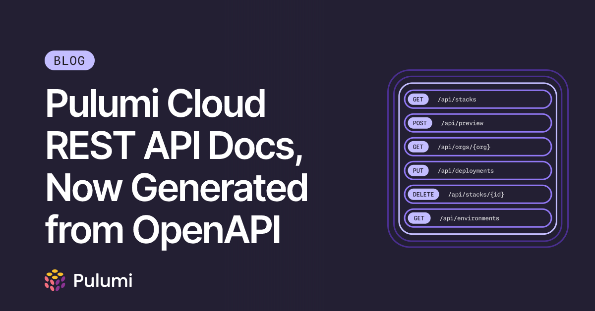 Pulumi Cloud REST API Docs, Now Generated from OpenAPI | Pulumi Blog