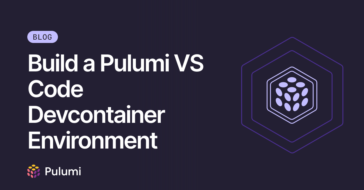 Build a Pulumi VS Code Devcontainer Environment | Pulumi Blog