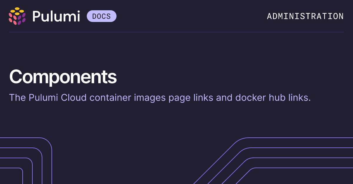 Components | Self-Hosting Pulumi | Pulumi Docs