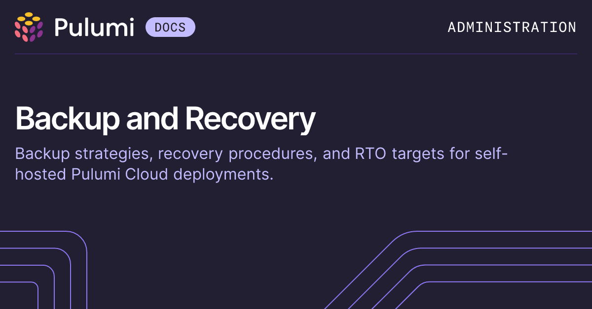 Backup and Recovery | Self-Hosting Pulumi | Pulumi Docs