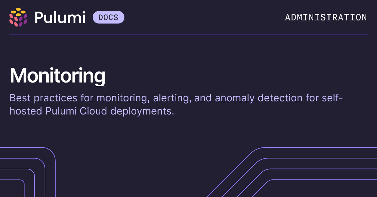 Monitoring and Alerting | Self-Hosting Pulumi | Pulumi Docs