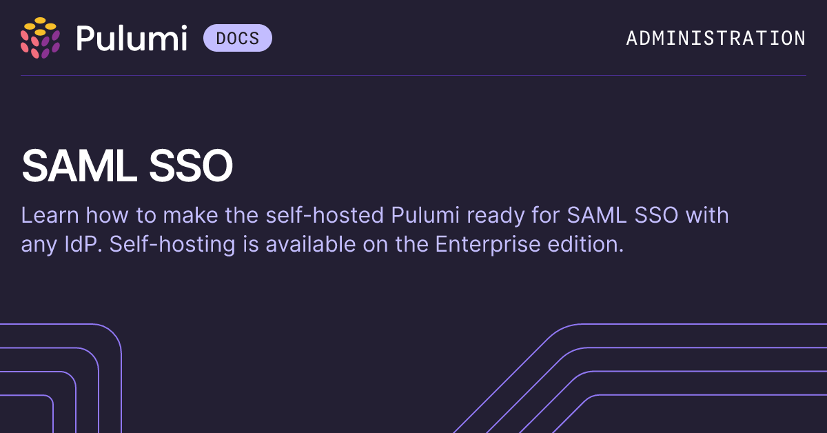 Enable SAML SSO for Self-hosted Environments | Pulumi Docs