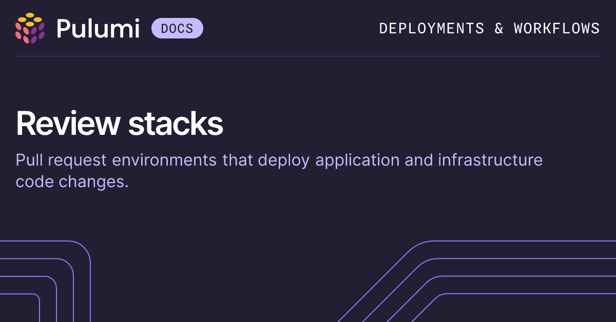 Review stacks | Pulumi Docs