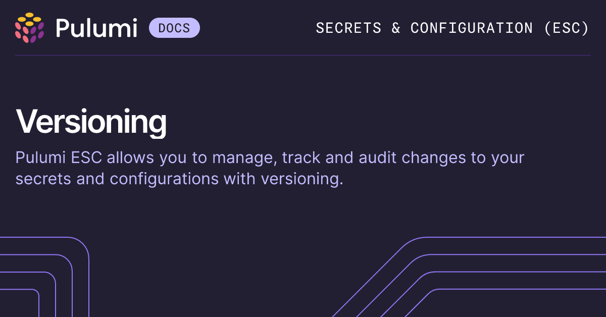 Environment versioning | Pulumi ESC | Pulumi Docs