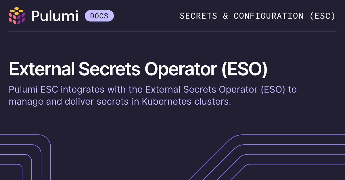 Integrate with External Secrets Operator (ESO) | Pulumi ESC | Pulumi Docs