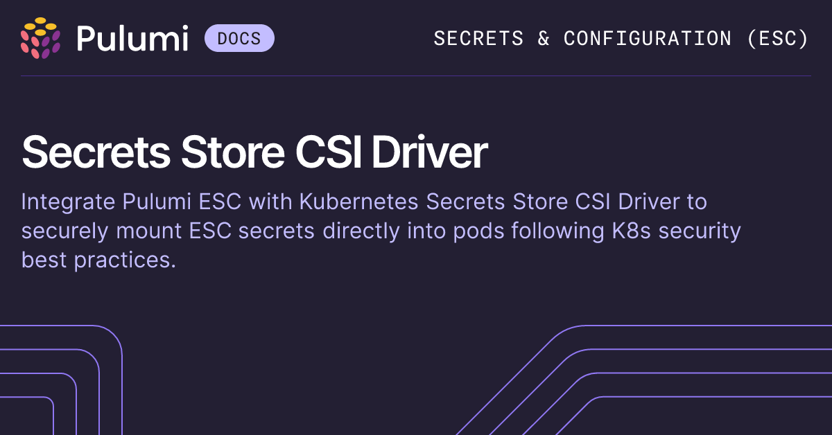 Integrate with Kubernetes Secrets Store CSI Driver | Pulumi ESC ...