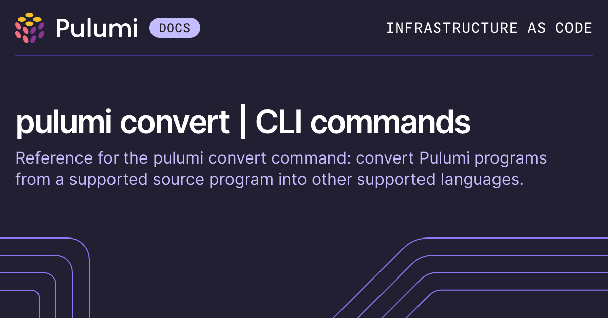 pulumi convert | CLI commands | Pulumi Docs