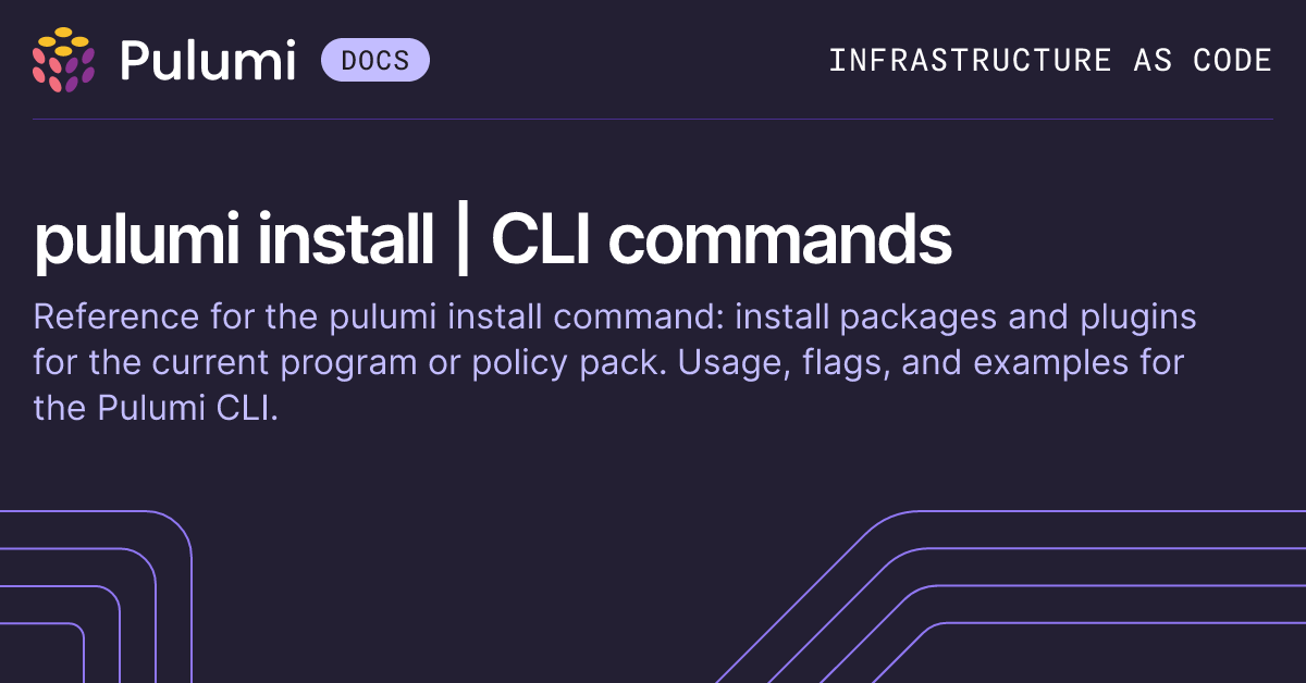pulumi install | CLI commands | Pulumi Docs