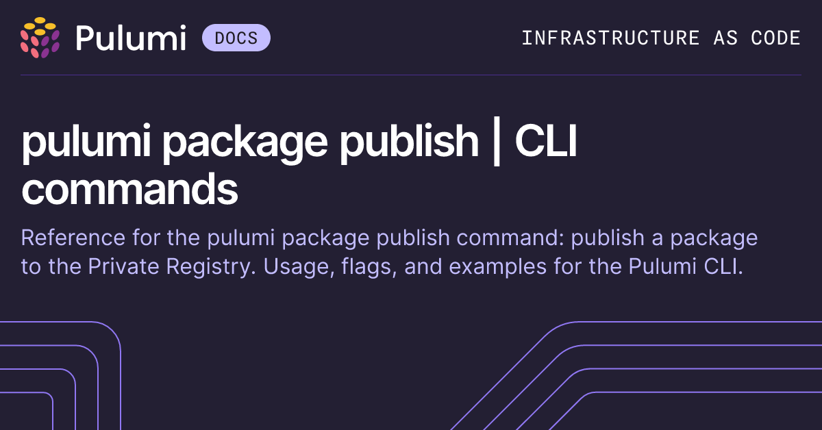 pulumi package publish | CLI commands | Pulumi Docs