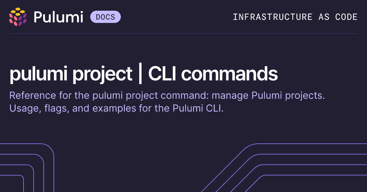 pulumi project | CLI commands | Pulumi Docs