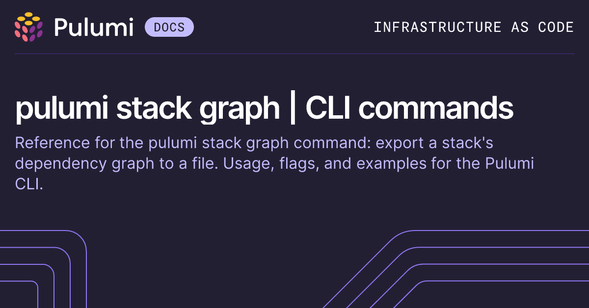pulumi stack graph | CLI commands | Pulumi Docs
