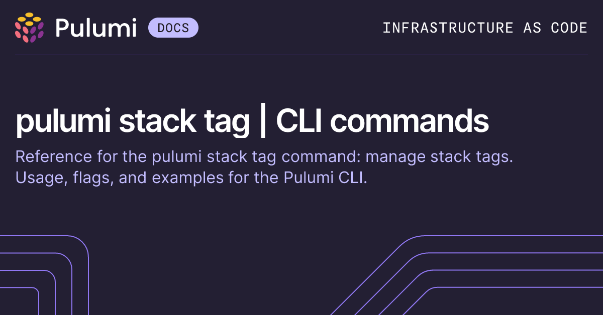 pulumi stack tag | CLI commands | Pulumi Docs